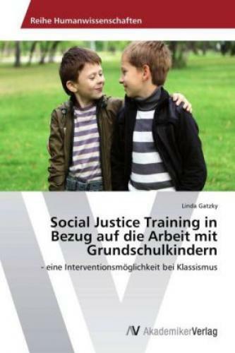 Social Justice Training In Bezug Auf Die Arbeit Mit Grundschulkindern