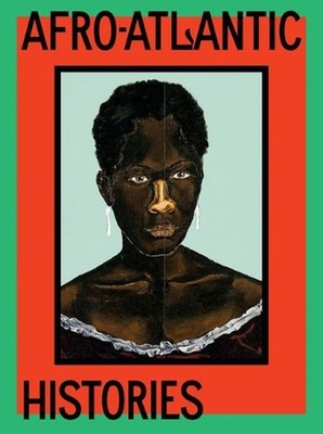 Afro-Atlantic Histories by Adriano Pedrosa (English) Hardcover Book