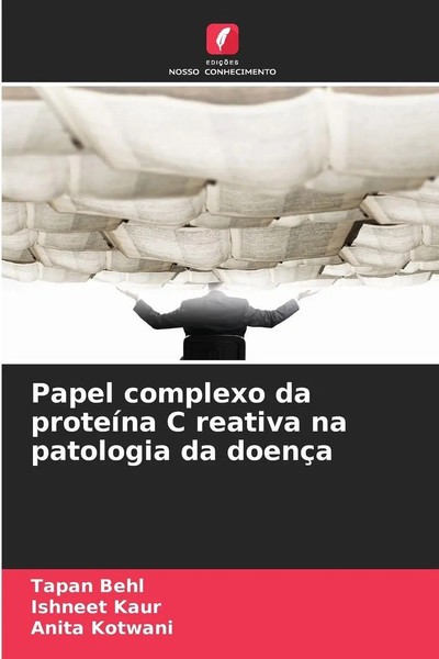 Tapan Behl (U. A.) | Papel Complexo Da ProteíNa C Reativa Na Patologia Da DoençA-image