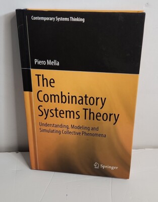 The Combinatory Systems Theory: Understanding, Modeling And Simulating Coll...