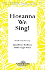 Hosanna We Sing! 2-Part Treble Becki Slagle Mayo