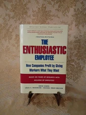 The Enthusiastic Employee by David Sirota (2005, HC) Wharton School Publishing