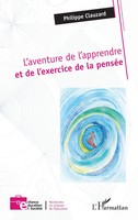 Philippe Clauzard | L'aventure De L'apprendre Et De L'exercice De La PenséE