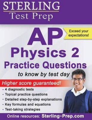 Sterling Test Prep AP Physics 2 Practice Questions: High Yield AP Physics - GOOD