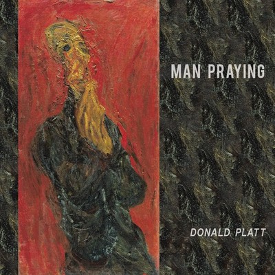 Donald Platt | Man Praying | Taschenbuch | Englisch (2017) | Parlor Press