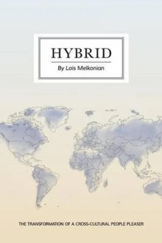 Hybrid: The transformation of a cross-cultural people pleaser by Lois Melkonian - Picture 1 of 2