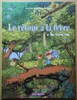 LE RETOUR A LA TERRE - TOME 1 - LA VRAIE VIE - LARCENET - DARGAUD - 2003 - TBE
