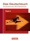 Das Deutschbuch für Berufsschulen. Schülerbuch Bayern von Carlo Dirschedl, Maike Tholen, Petra Ruhrmann und Heiko Pohlmann (2010, Taschenbuch)