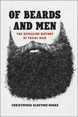 Christopher Oldstone-Moore Of Beards and Men (Hardback) (UK IMPORT)