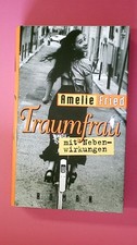 157696 Amelie Fried TRAUMFRAU MIT NEBENWIRKUNGEN Roman HC