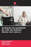 AvaliaçãO Da Qualidade De Vida Em Doentes Idosos Com Cancro Amal Khsiba