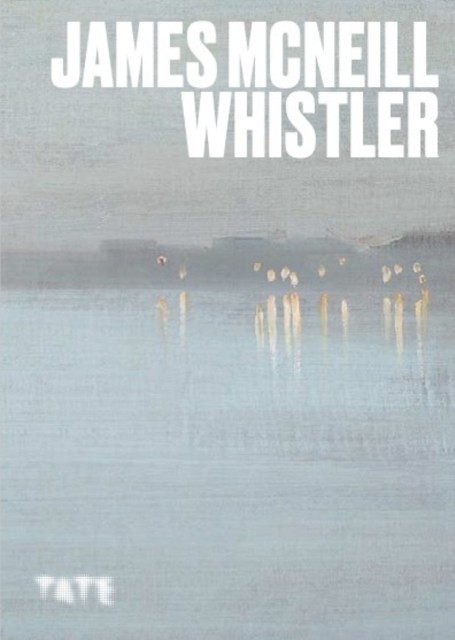 Artists Series: James McNeill Whistler by James Finch (PB 2024) - Image 3