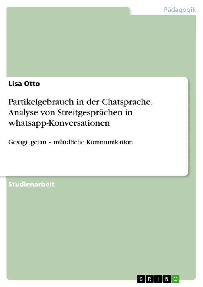 Partikelgebrauch In Der Chatsprache. Analyse Von Streitgesprächen