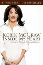 Inside My Heart: Choosing to Live W- hardcover, Robin Mcgraw, 9780785218364, new
