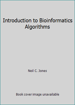 Introduction to Bioinformatics Algorithms by Neil C. Jones