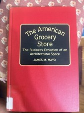 The American Grocery Store: The Business Evol...
