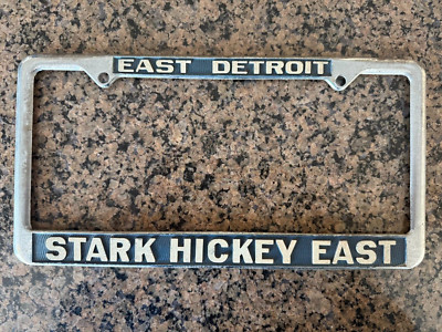 VINTAGE LICENSE PLATE FRAME STARK HICKEY EAST DETROIT MICHIGAN