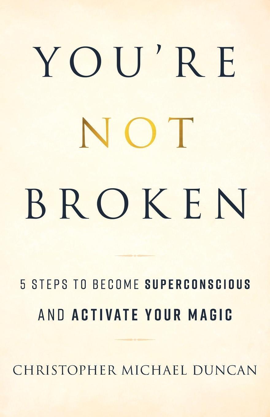 Thumbnail - You're Not Broken 5 Steps To Become Superconscious And Activate Your