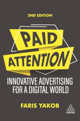 Paid Attention: Innovative Advertising for a Digital Wo - Paperback / softback N