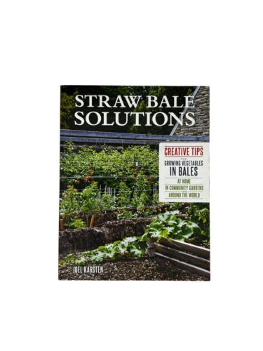 Straw Bale Solutions : Creative Tips for Growing Vegetables in Bales at Home,... - Picture 1 of 2