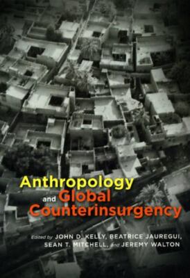 Anthropology and Global Counterin- John D Editor Kelly, 9780226429946, paperback