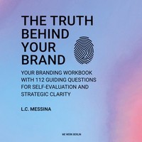 The Truth Behind Your Brand (Buch)