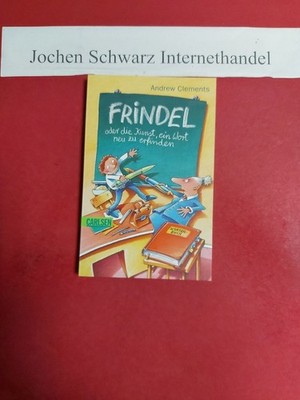 Frindel oder die Kunst, ein Wort neu zu erfinden. Clements, Andrew: