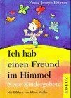 Ich hab einen Freund im Himmel. Neue Kindergebete v... | Buch | Zustand sehr gut