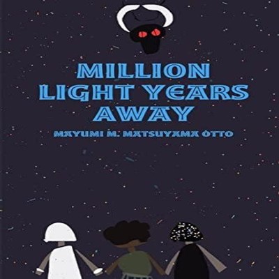 Million Light Years Away Mayumi M. Matsuyama Otto Paperback Lulu