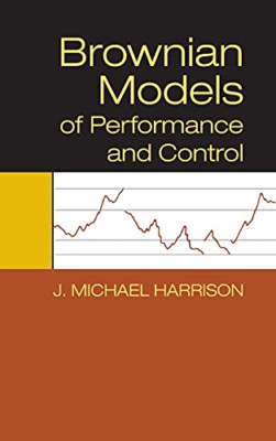 Brownian Models of Performance and Control - HardBack NEW J. Michael Harr 2013-1