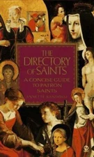 The Directory of Saints: A Concise Guide to Patron Saints by Annette Sandoval