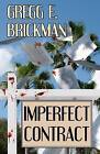 Imperfect Contract: A Sophia Burgess and Ray Stone Mystery by Gregg E Brickman (Paperback / softback, 2012)