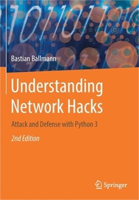 Understanding Network Hacks: Attack and Defense with Python 3 (Paperback or Soft