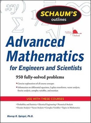 Schaums Outline of Advanced Mathematics for Engineers and Scientists - GOOD