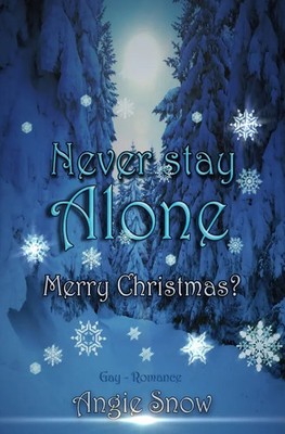 Angie Snow | Never Stay Alone | Taschenbuch | Deutsch (2014) | Merry Christmas?
