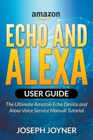 Joseph Joyner | Amazon Echo And Alexa User Guide | Taschenbuch | Englisch (2015)