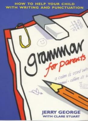 Grammar for Parents: How to Help Your Child with Writing and Pun