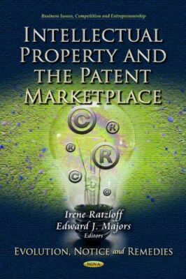 INTELLECTUAL PROPERTY PATENT: Evolution, Notice and Remedies