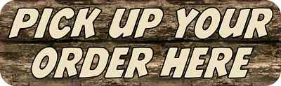 10x3 Wood Pick Up Your Order Here Sticker Vinyl Business Decal Stickers Decals