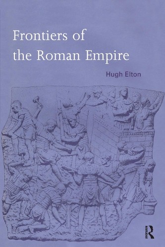 Frontiers of the Roman Empire by Hugh Elton - 9780415692557