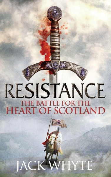 Jack Whyte | Resistance | Taschenbuch | Englisch (2014) | Bravehearts Chronicles-image