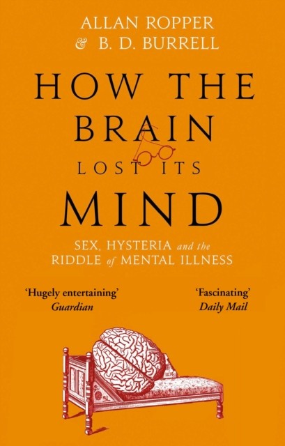 How The Brain Lost Its Mind by Dr Allan Ropper (Paperback Book)