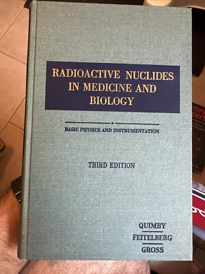 RADIOACTIVE NUCLIDES IN MEDICINE AND BIOLOGY BASIC PHYSICS AND INSTRUMENTATION