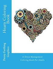 Hearts Coloring Book : A Stress Management Coloring Book for Adul