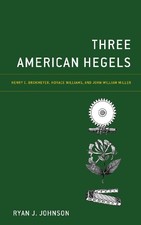 Ryan J. Johnson Three American Hegels (Hardback) (UK IMPORT)