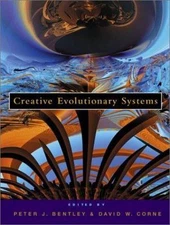 Creative Evolutionary Systems (The Morgan Kaufmann Series in Artificial...