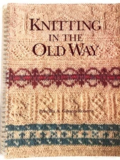 Knitting in the Old Way by Priscilla A. Gibson-Roberts (1986 spiral tpb G)