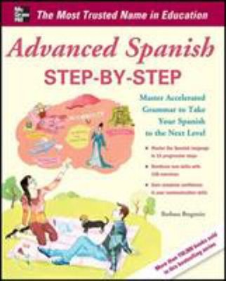 Advanced Spanish Step-By-Step : Master Accelerated Grammar to Tak