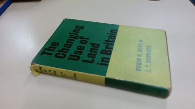 			The Changing Use Of Land In Britain, Robin H Best, Faber and fabe		