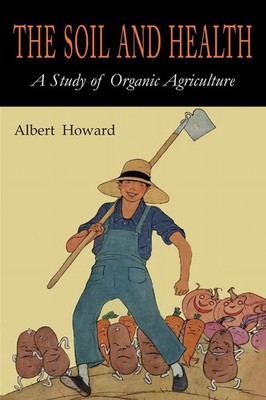 The Soil and Health A Study of Organic Agriculture Albert Howard Taschenbuch